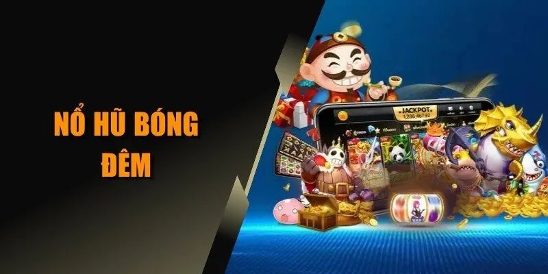 Sức hấp dẫn đặc biệt của Nổ Hũ Bóng Đêm khiến người chơi “cháy” theo từng vòng quay